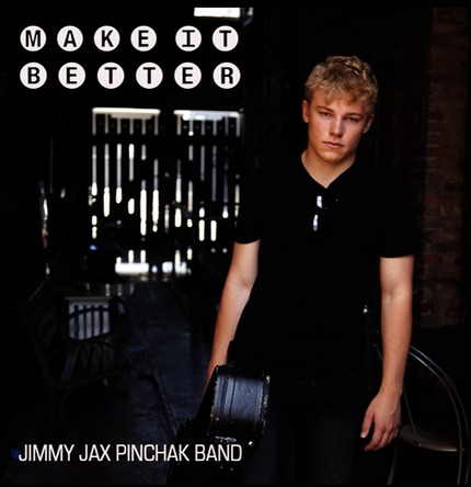 Jimmy Jax Pinchak - Make It Better