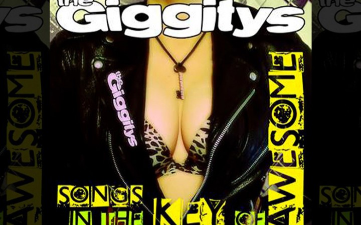 The Giggitys – Songs In The Key Of Awesome