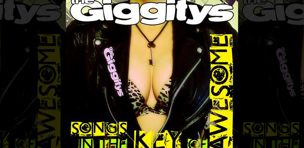  The Giggitys – Songs In The Key Of Awesome