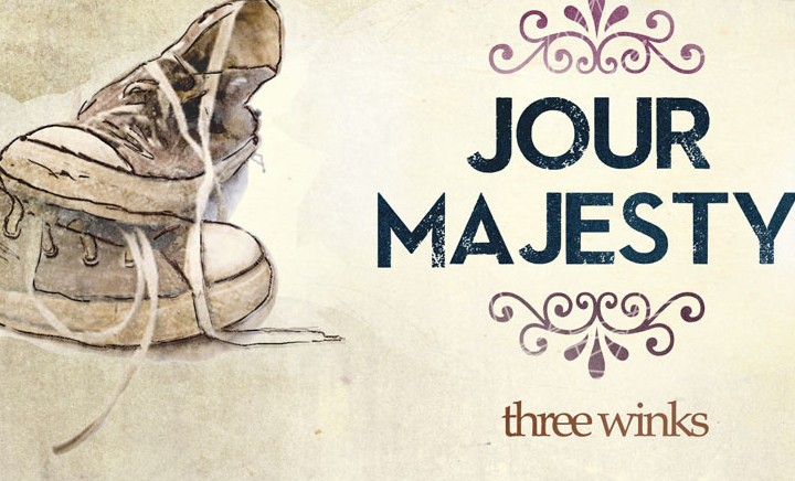 Jour Majesty -Three Winks