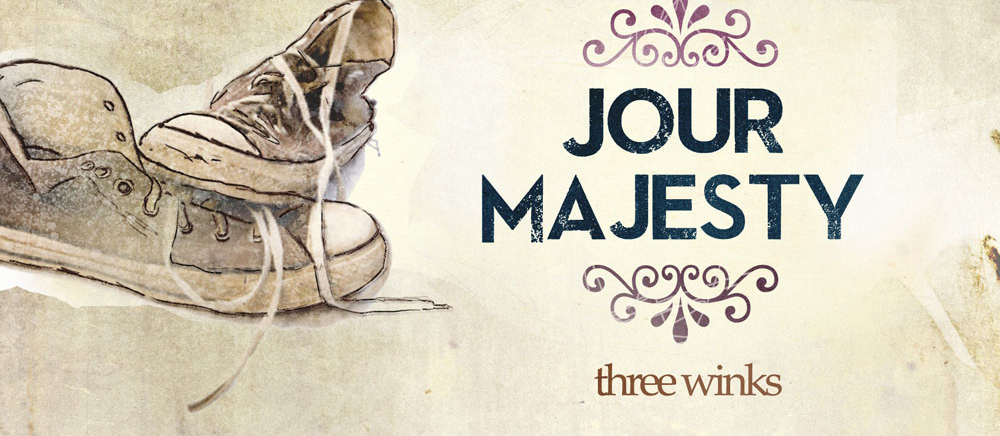 Jour Majesty – Three Winks