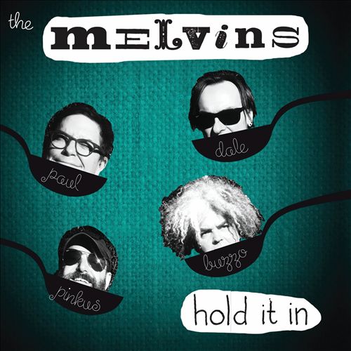  Melvins – Hold It In