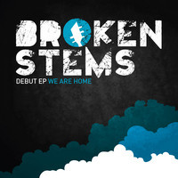  Broken Stems – We Are Home