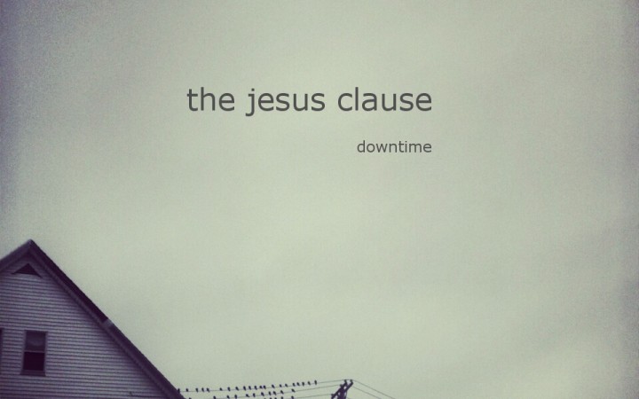 The Jesus Clause - Downtime