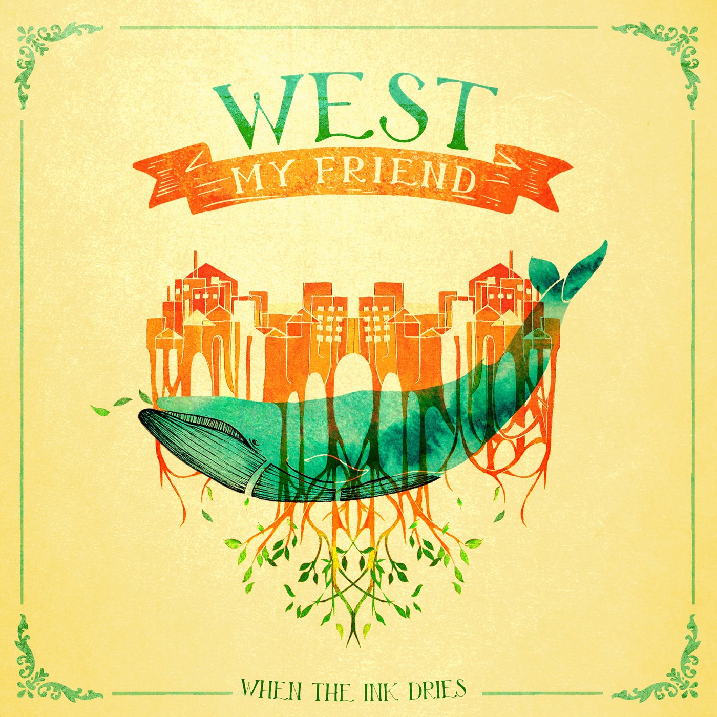  West My Friend – When The Ink Dries