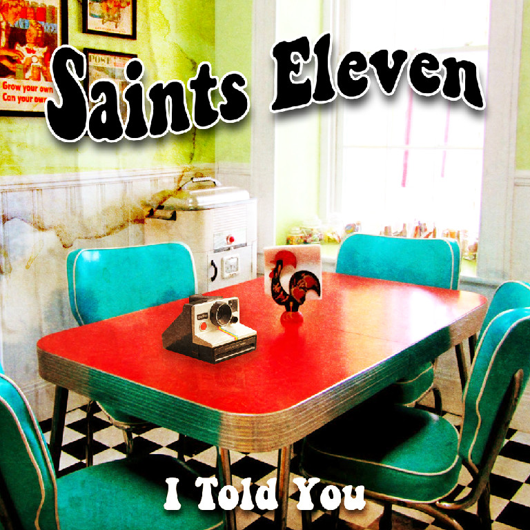  Saints Eleven – I Told You