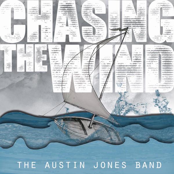  The Austin Jones Band – Chasing The Wind
