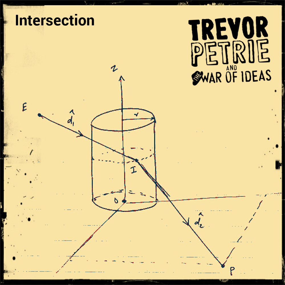  Trevor Petrie And The War Of Ideas – “Intersection”