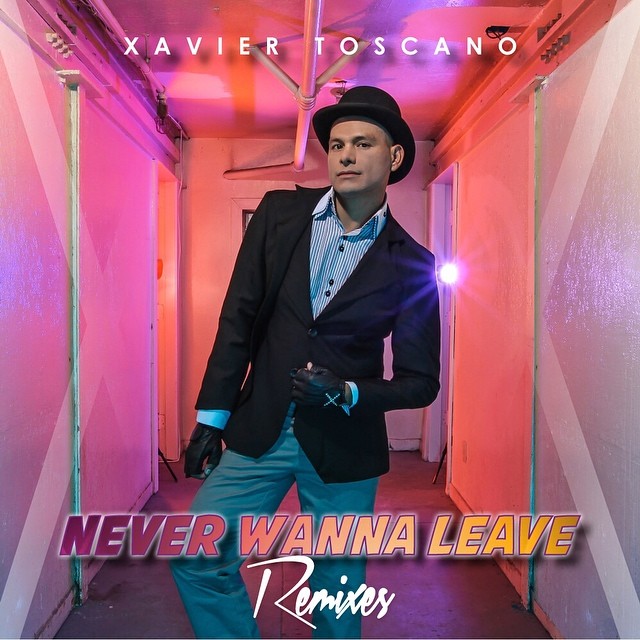 Xavier Toscano - "Never Wanna Leave"