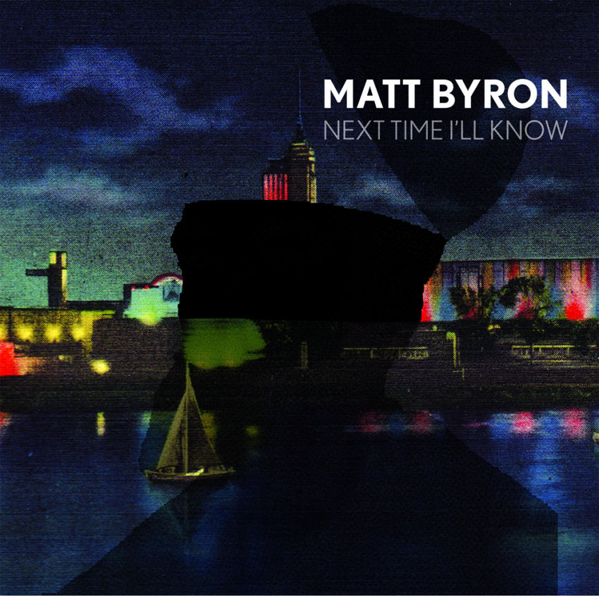  Matt Byron – Next Time I’ll Know