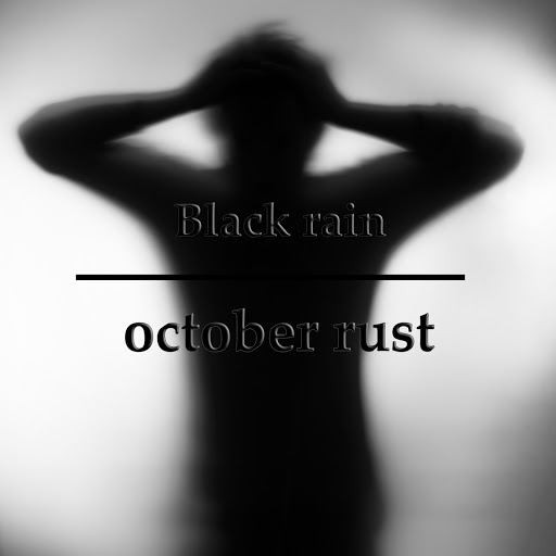 October Rust – Black Rain