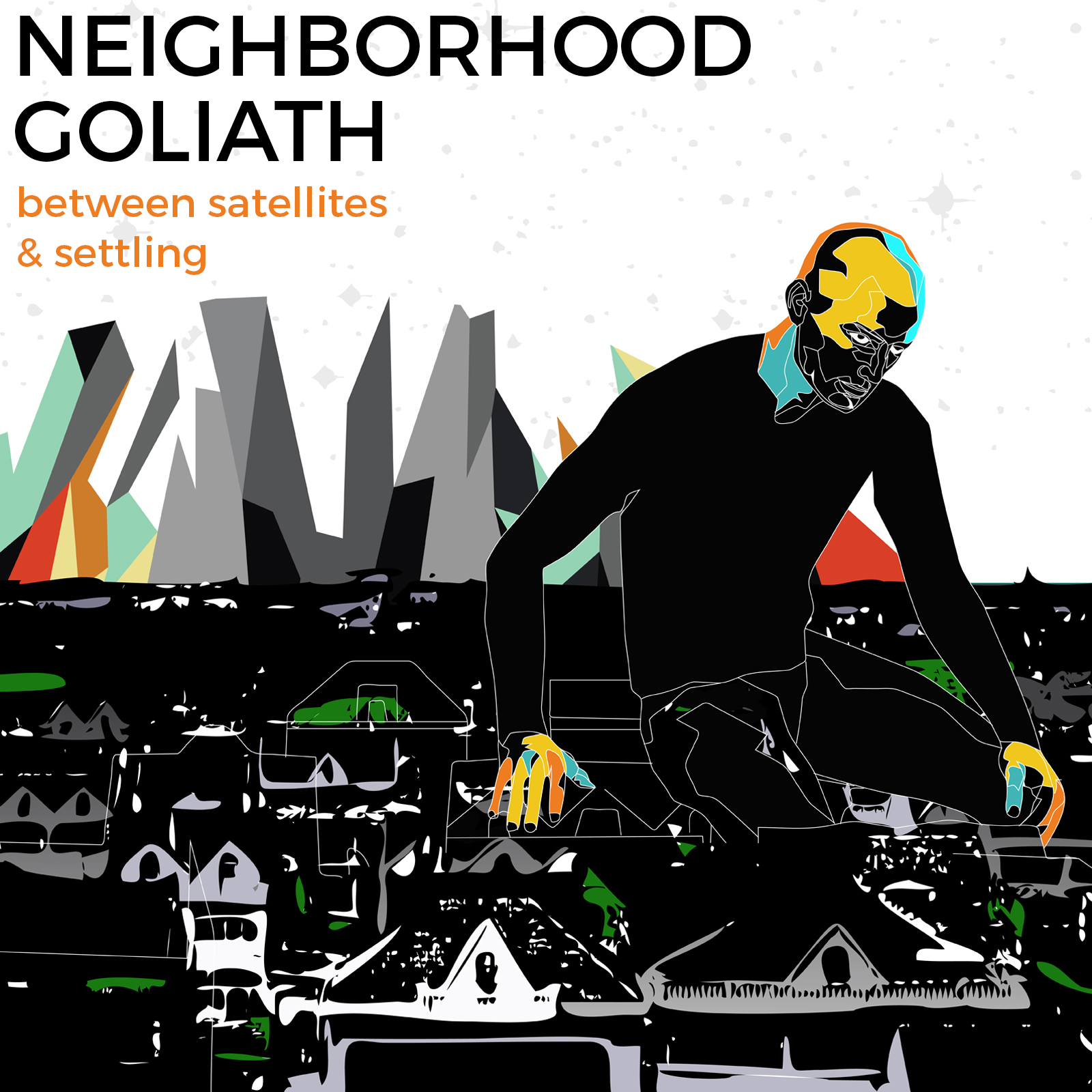  Neighborhood Goliath – Between Satellites & Settling