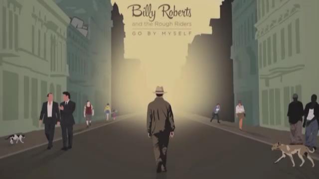  Billy Roberts And The Rough Riders – Go By Myself