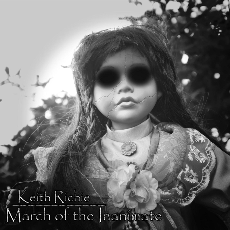  Keith Richie – March Of The Inanimate