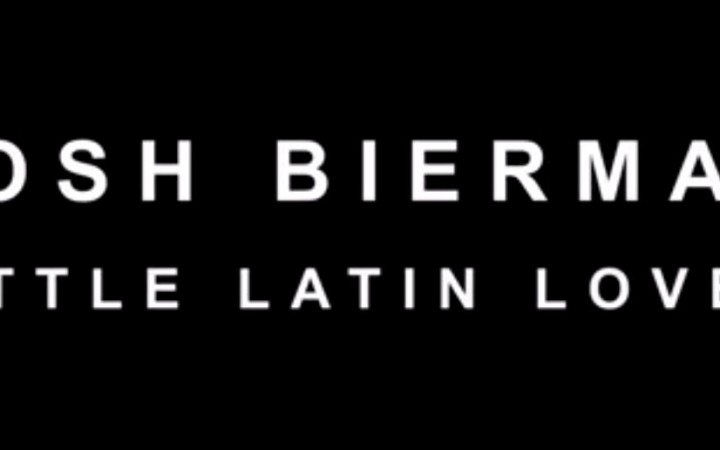 Josh Bierman – “Little Latin Lover”