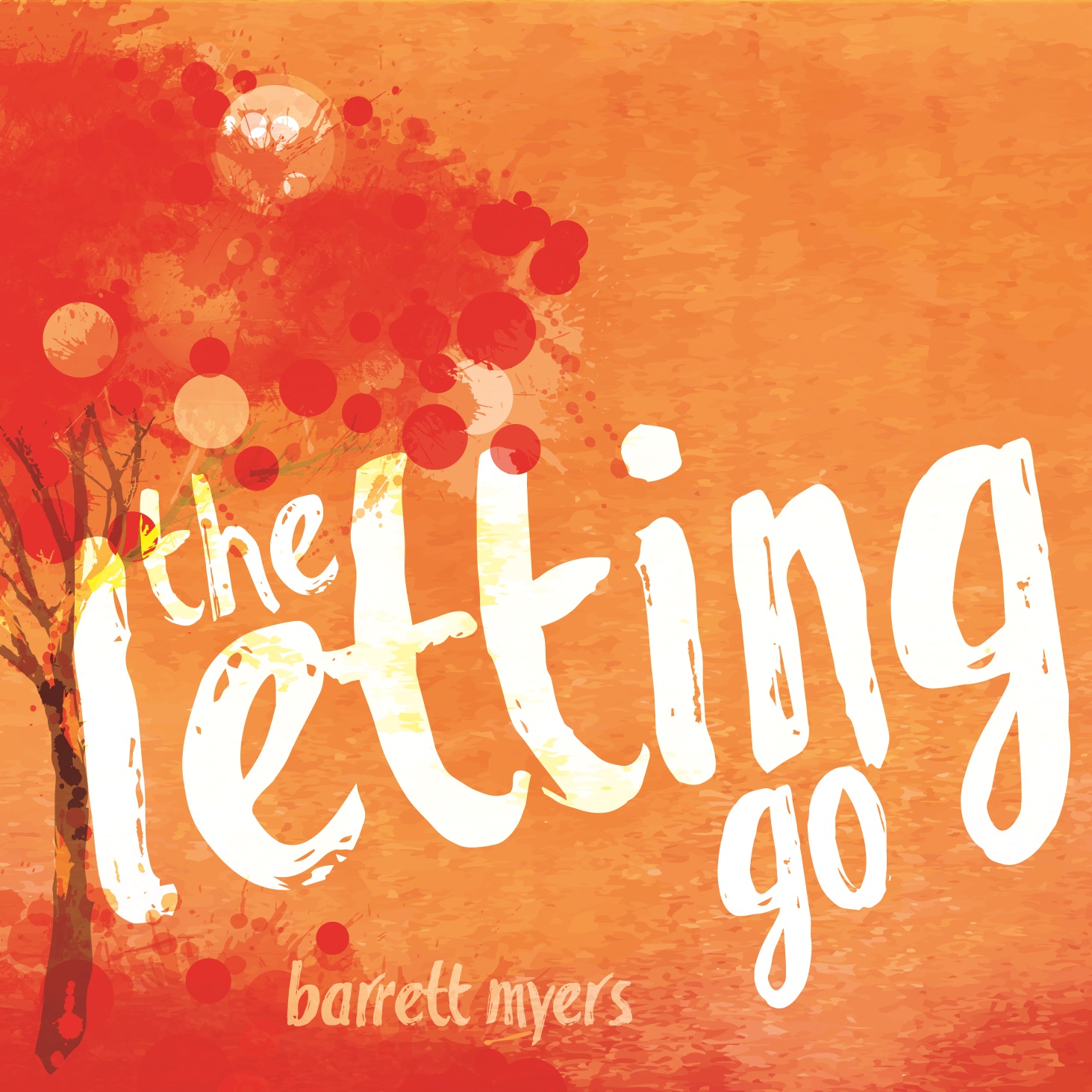  Barrett Myers – The Letting Go