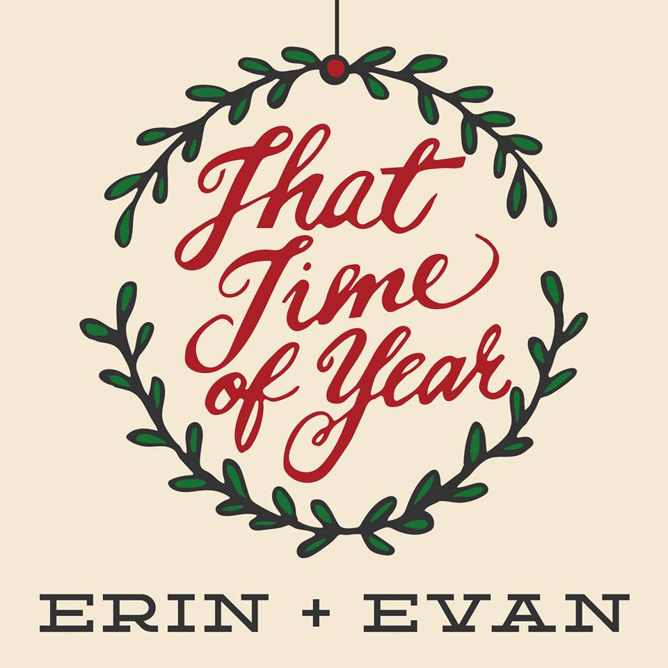  Erin & Evan – That Time Of Year