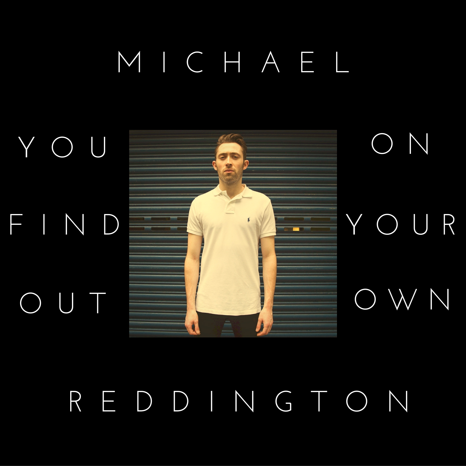  Michael Reddington – You Find Out On Your Own
