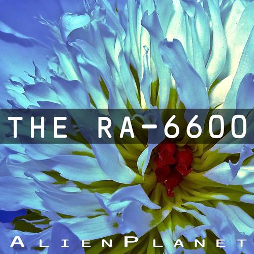  The RA-6600 – Alien Planet