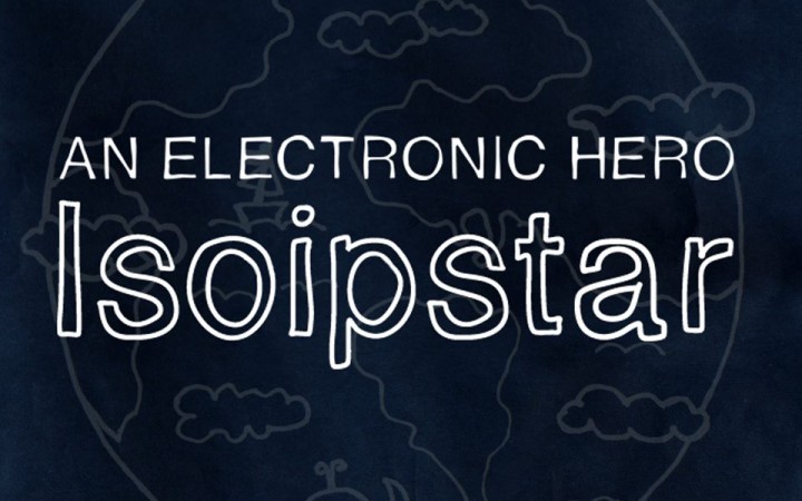 An Electronic Hero – Isoipstar