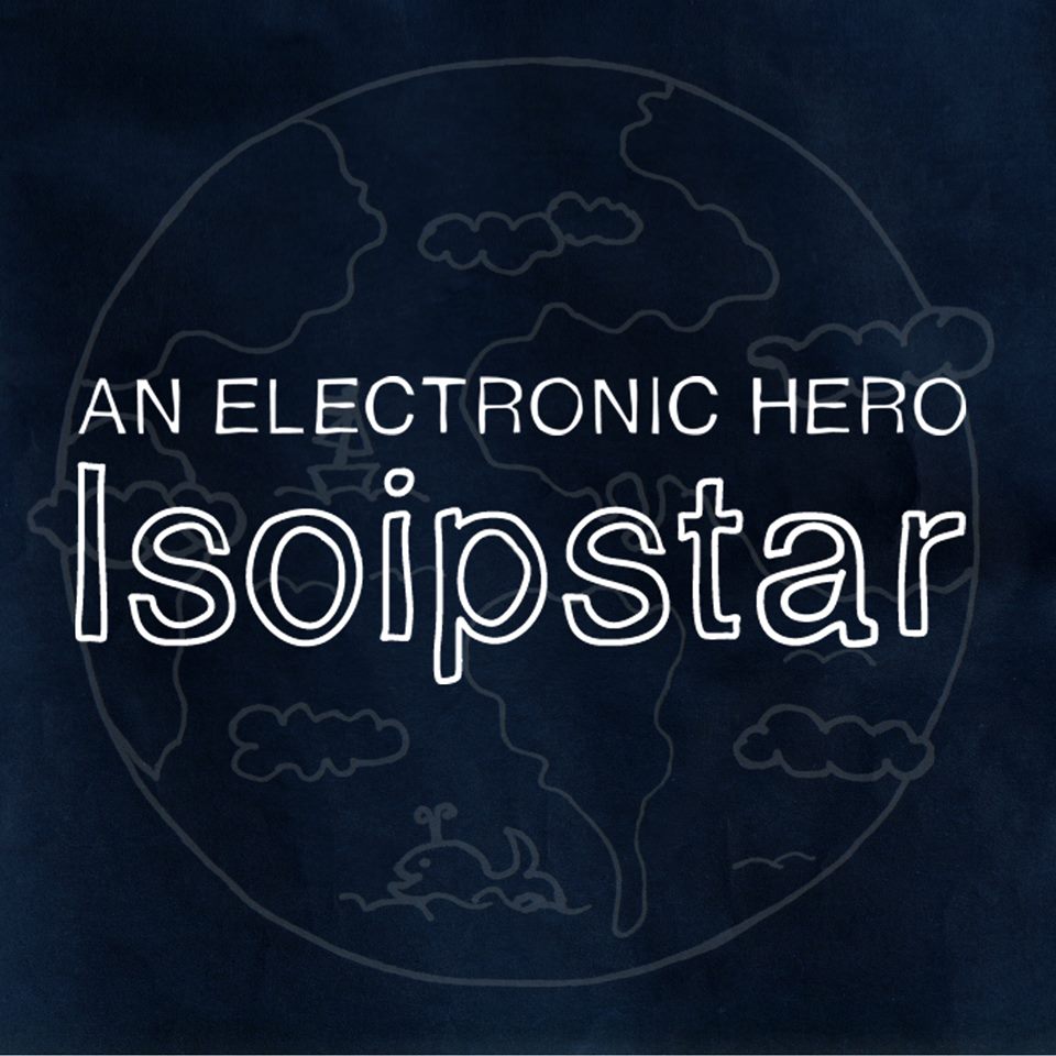  An Electronic Hero – Isoipstar