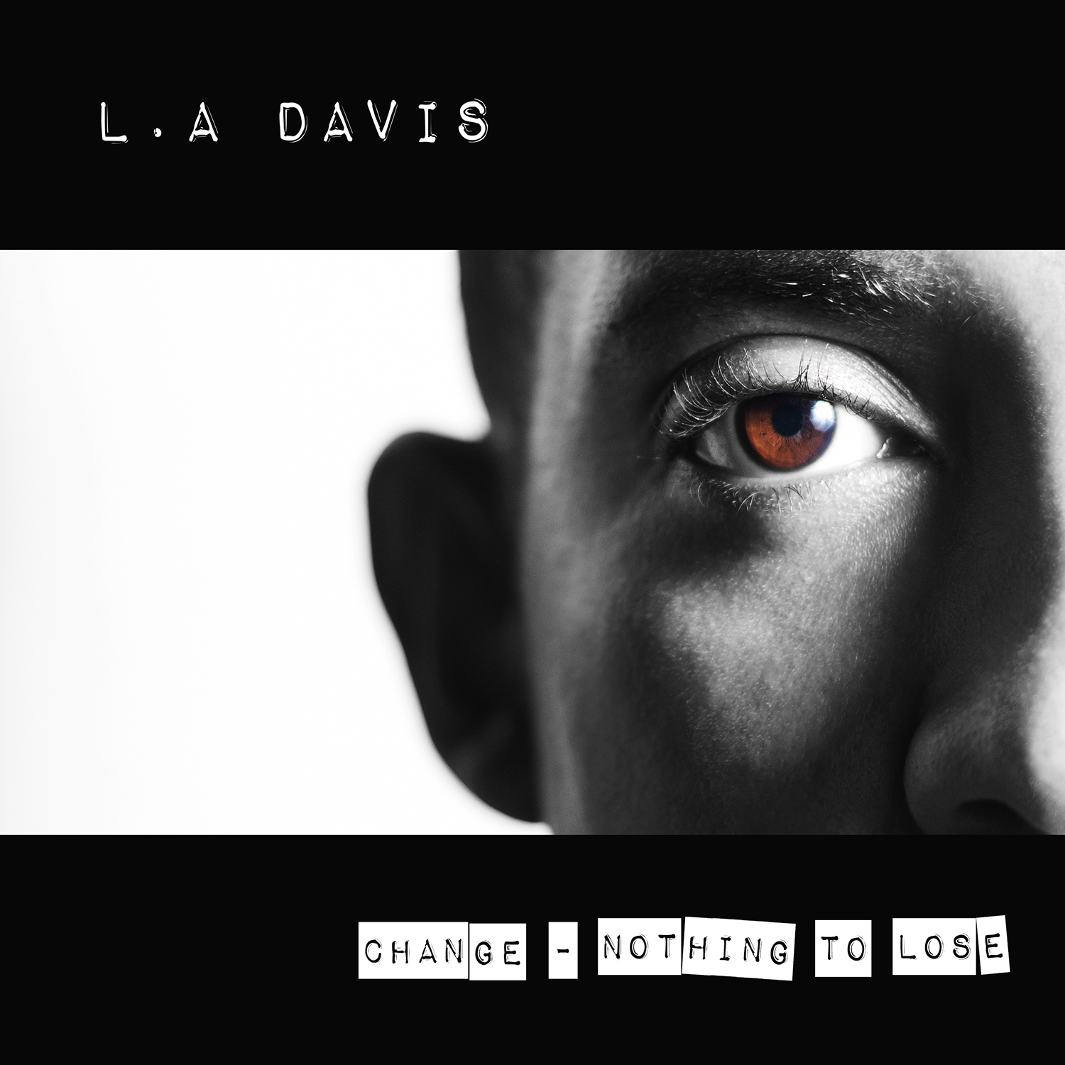  L.A. Davis – “Change (Nothing To Lose)”