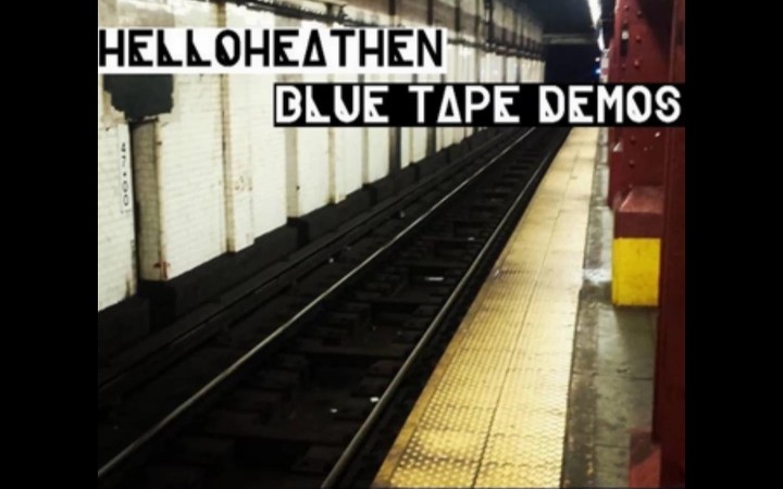 HelloHeathen – Blue Tape Demos