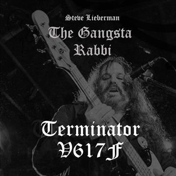  The Gangsta Rabbi – Terminator V617F