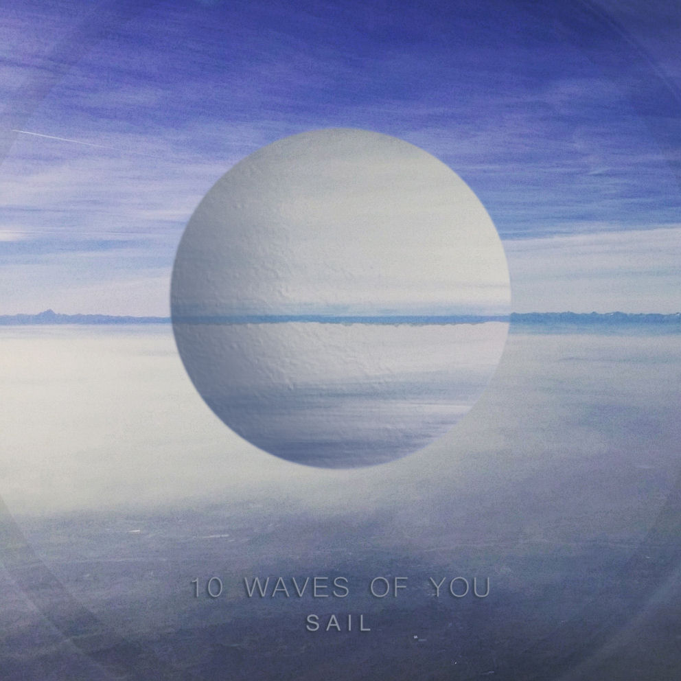  10 Waves Of You – Sail