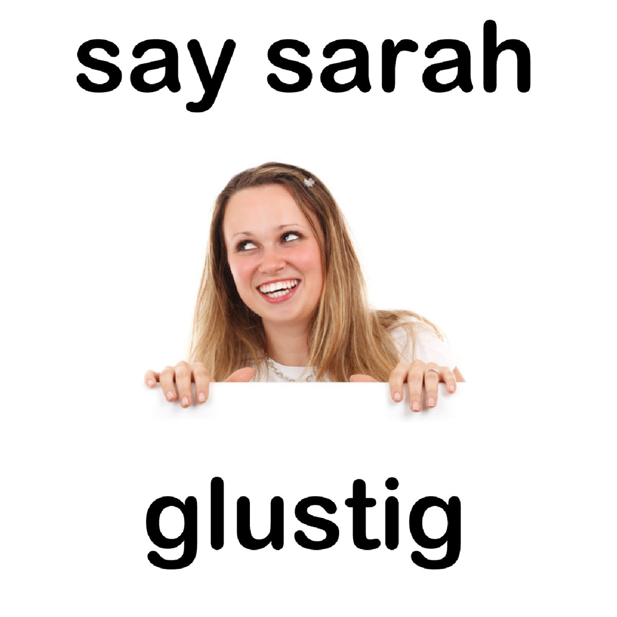  Glustig – Say Sarah