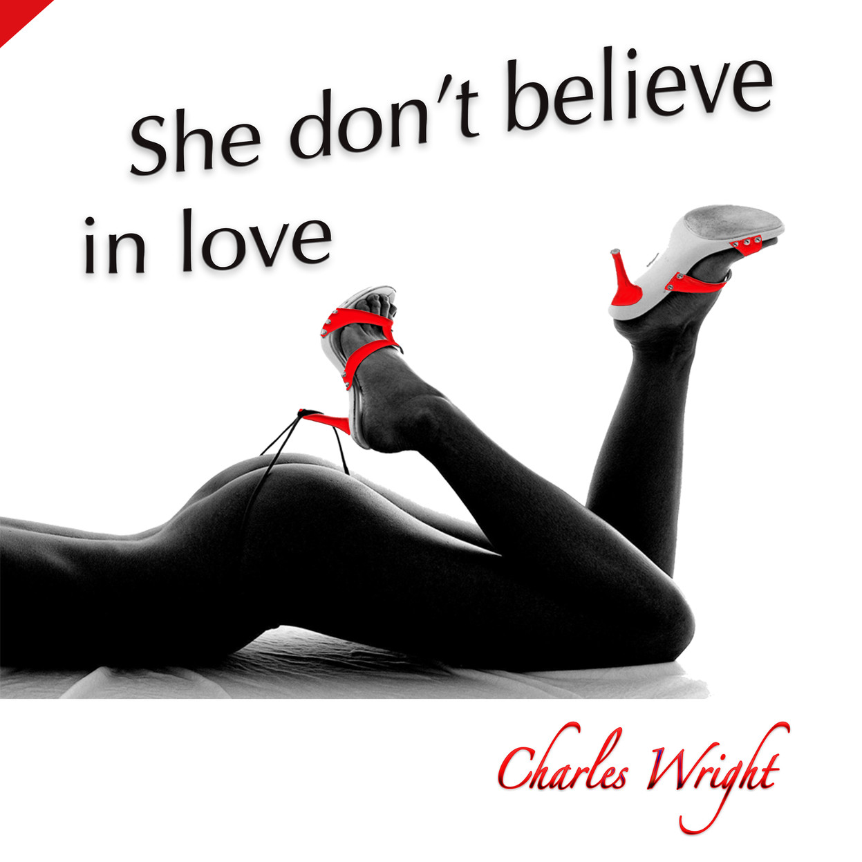  Charles Wright – “She Don’t Believe In Love”
