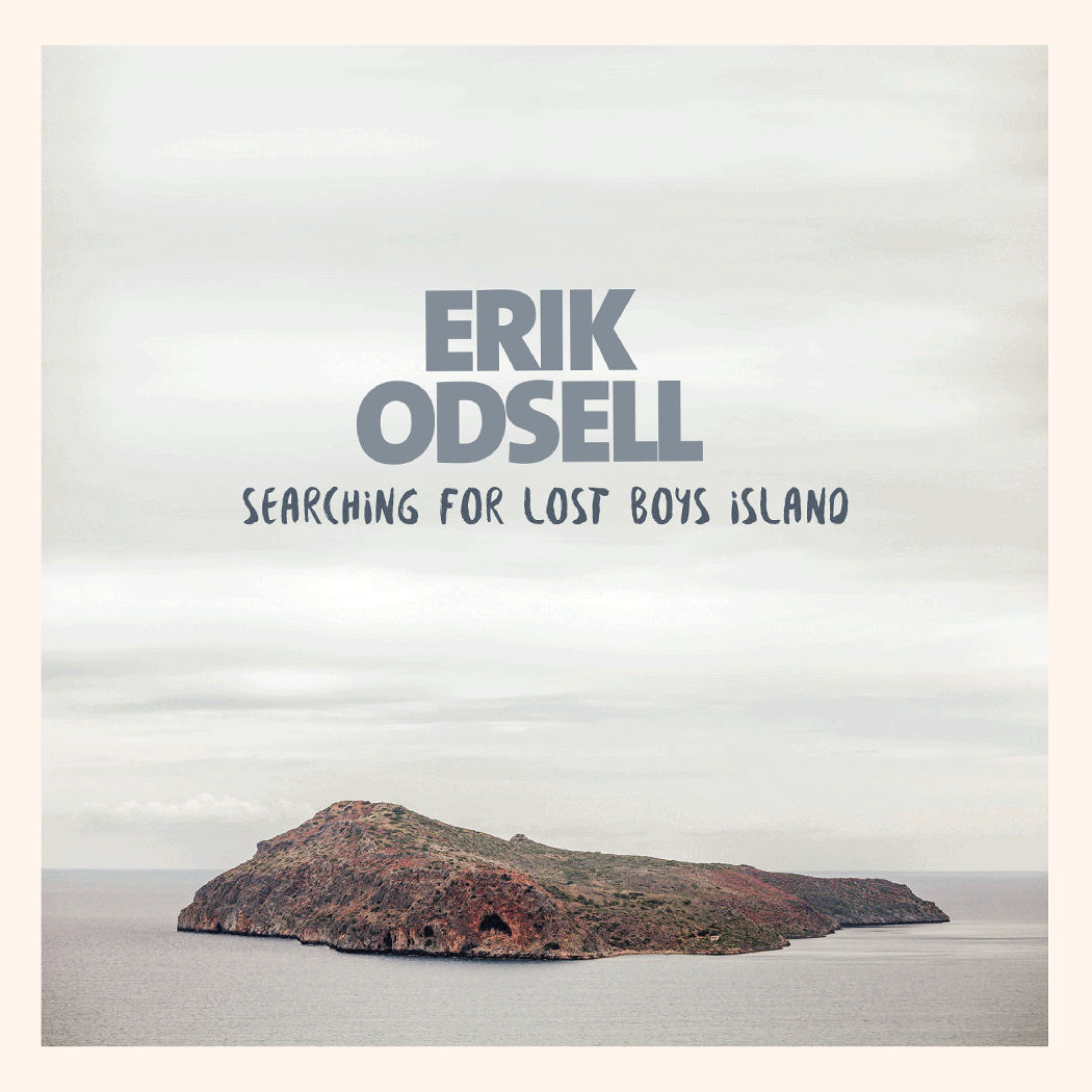  Erik Odsell – Searching For Lost Boys Island