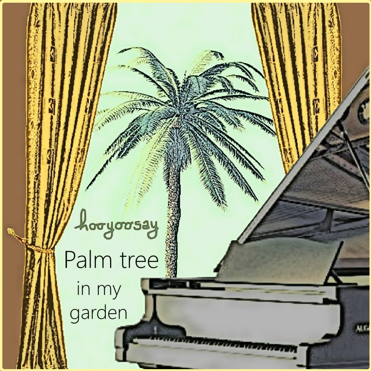 Hooyoosay – “Palm Tree In My Garden”
