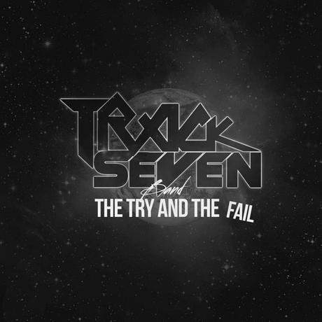  TrackSevenBand – The Try And The Fail