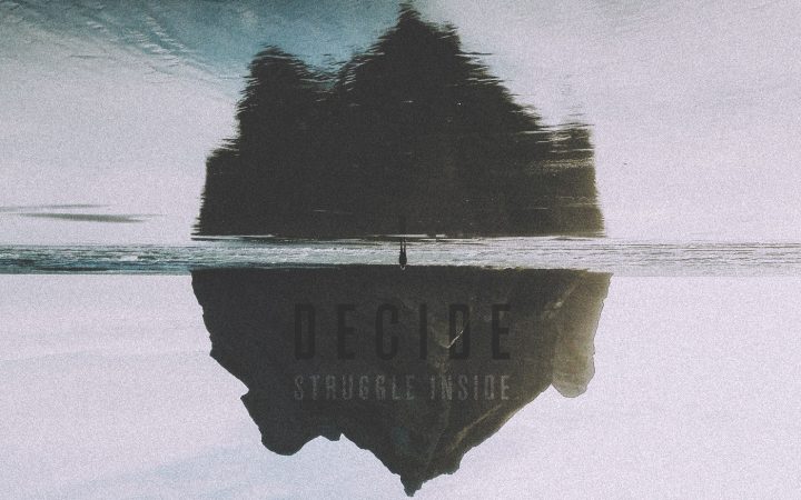 Decide – Struggle Inside