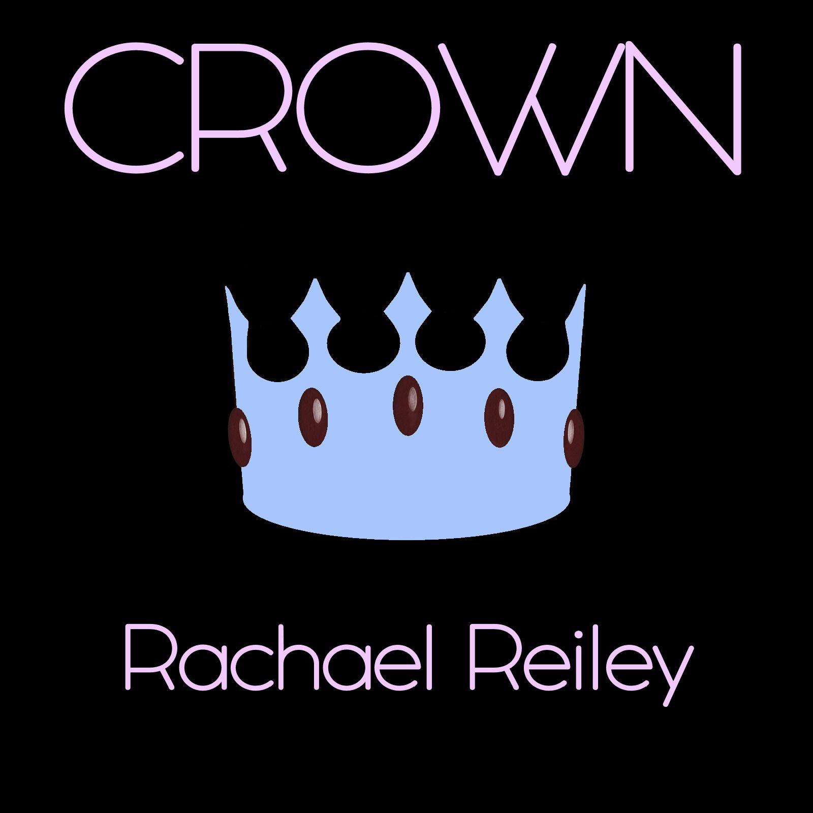  Rachael Reiley – “Crown”