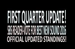 SBS Quest For Best New Sound 2016: First Quarter Update!
