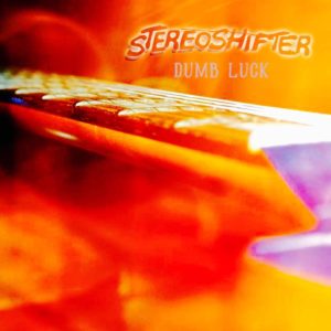 Stereoshifter – Dumb Luck