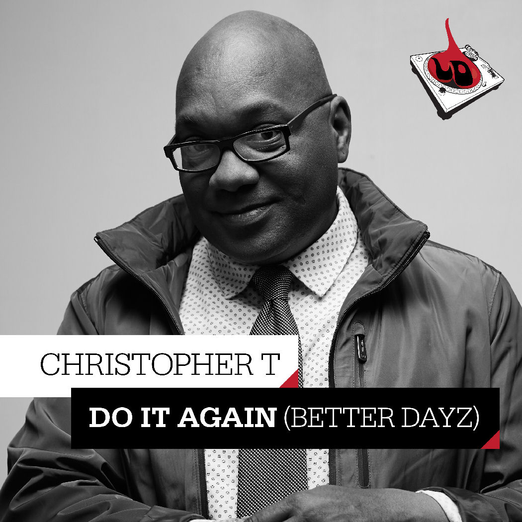  Christopher T – “Do It Again (Better Dayz)”