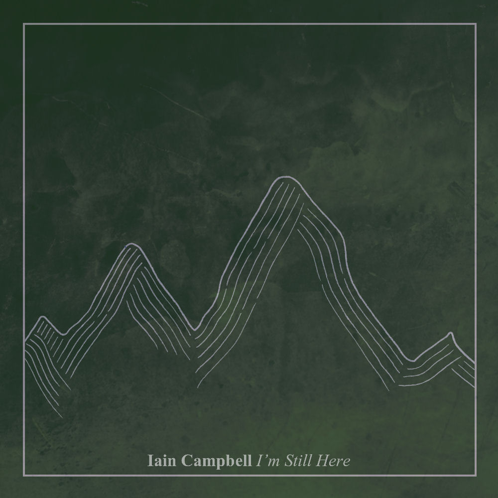  Iain Campbell – “I’m Still Here”/”Winter”
