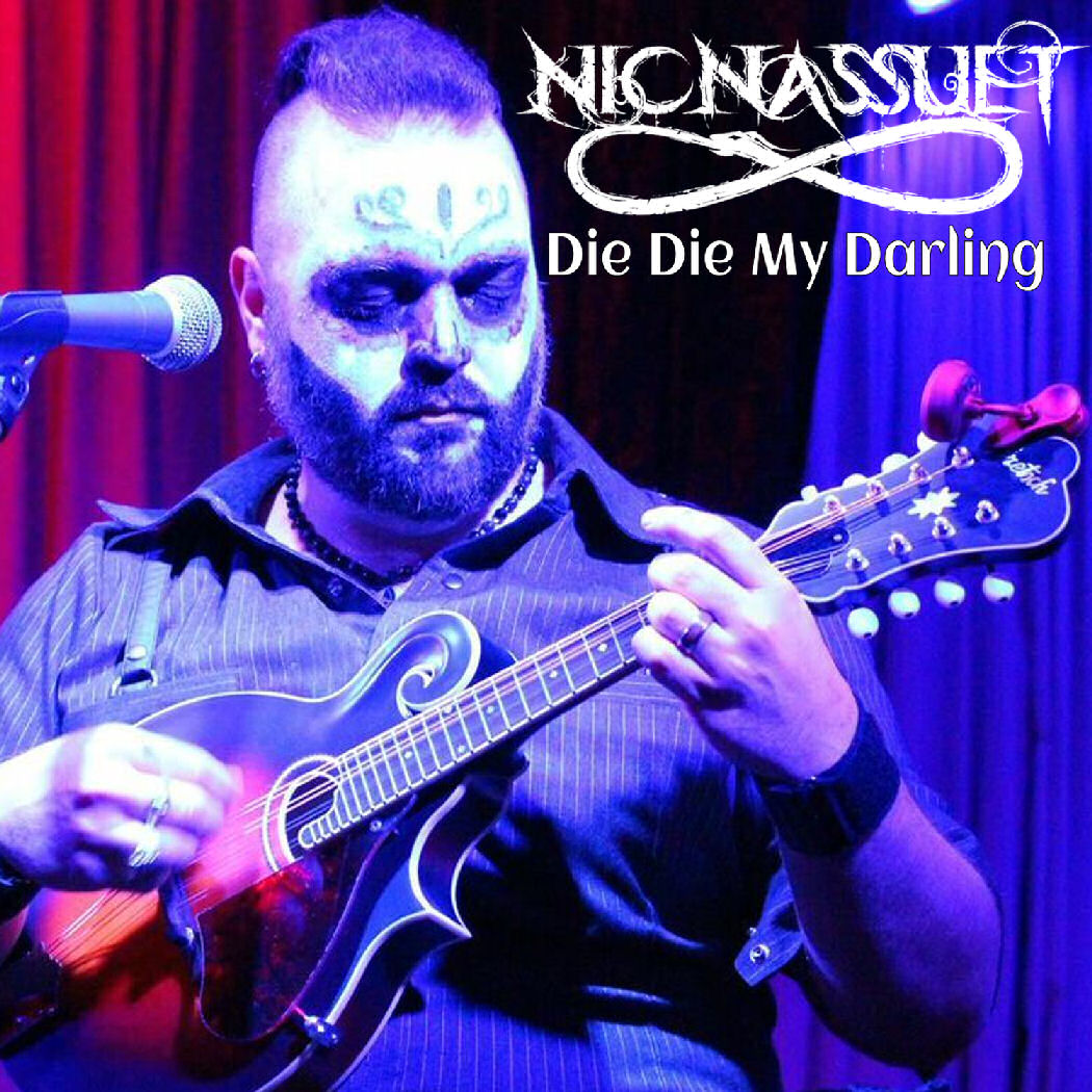  Nic Nassuet – “Die Die My Darling”