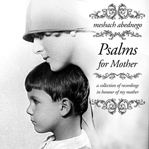  Meshach Abednego – Psalms For Mother