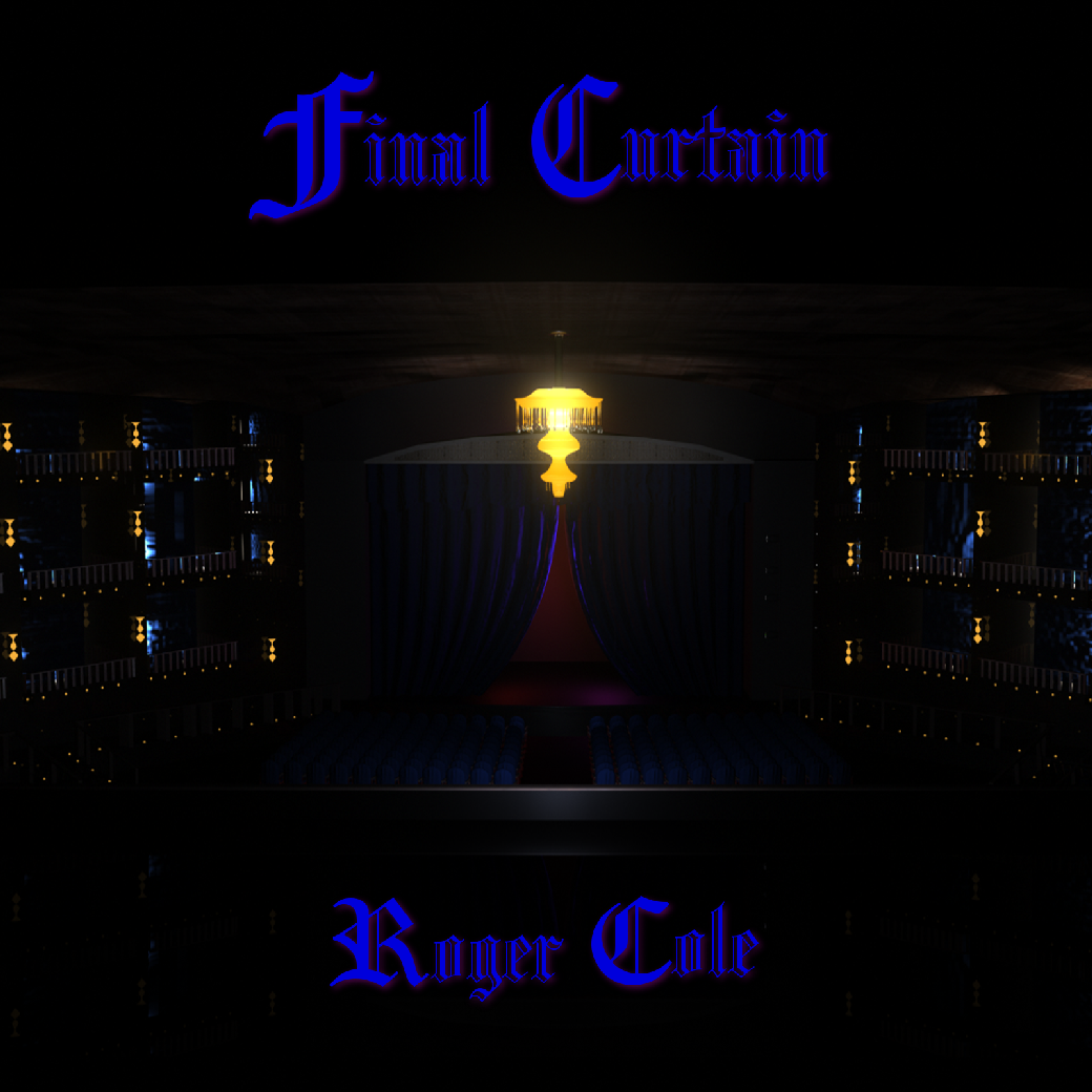  Roger Cole – “Final Curtain”