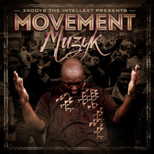 Xxodys The Intellekt – Presents…Movement Muzyk