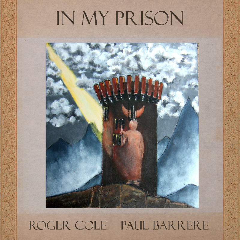  Roger Cole & Paul Barrere – “In My Prison”