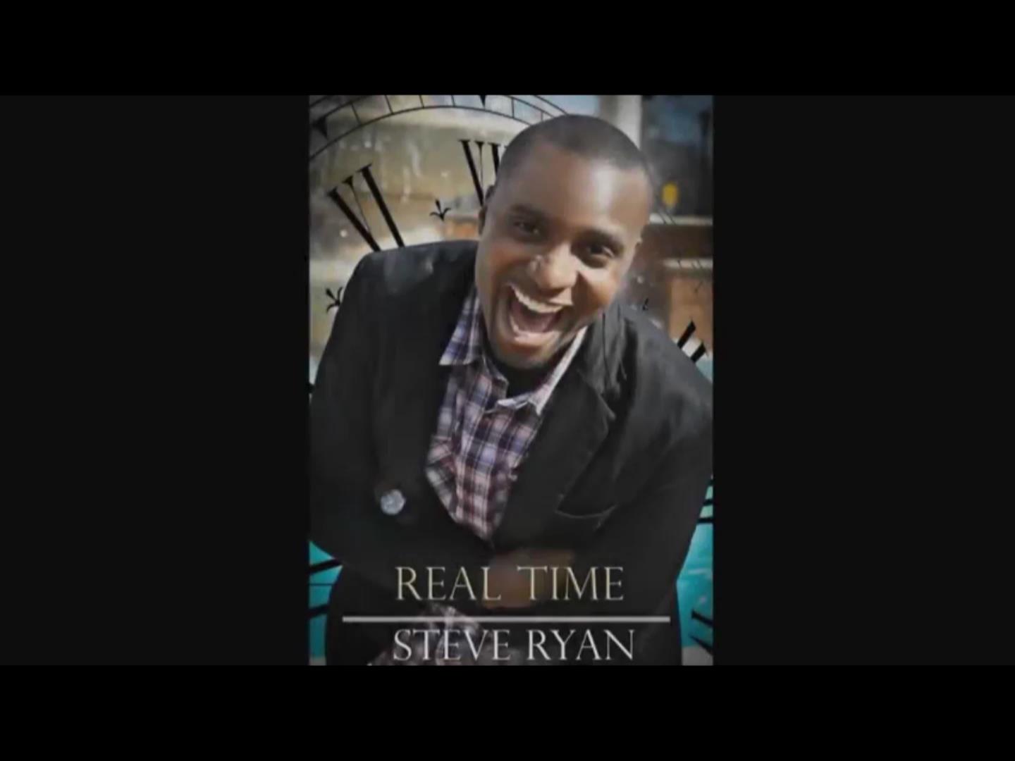  Steve Ryan – “Real Time”