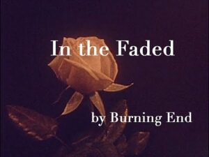 Burning End - "In The Faded"