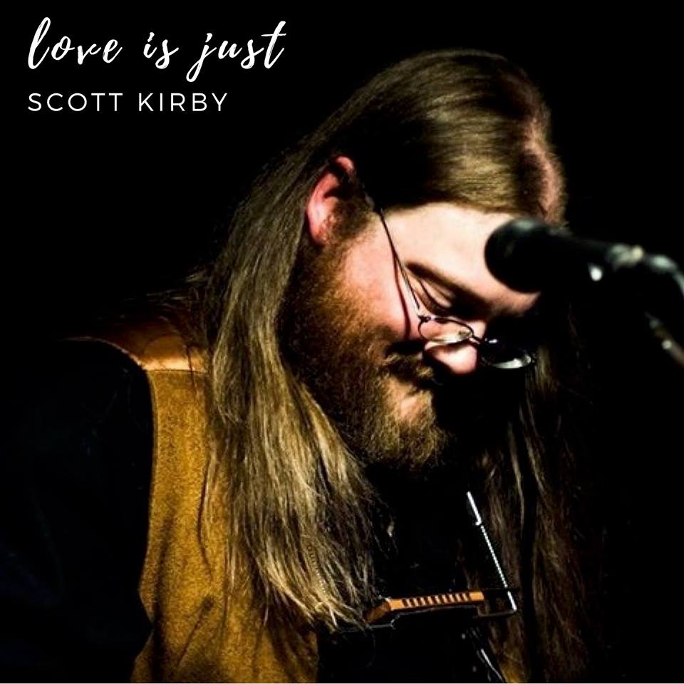  Scott Kirby – “Love Is Just”