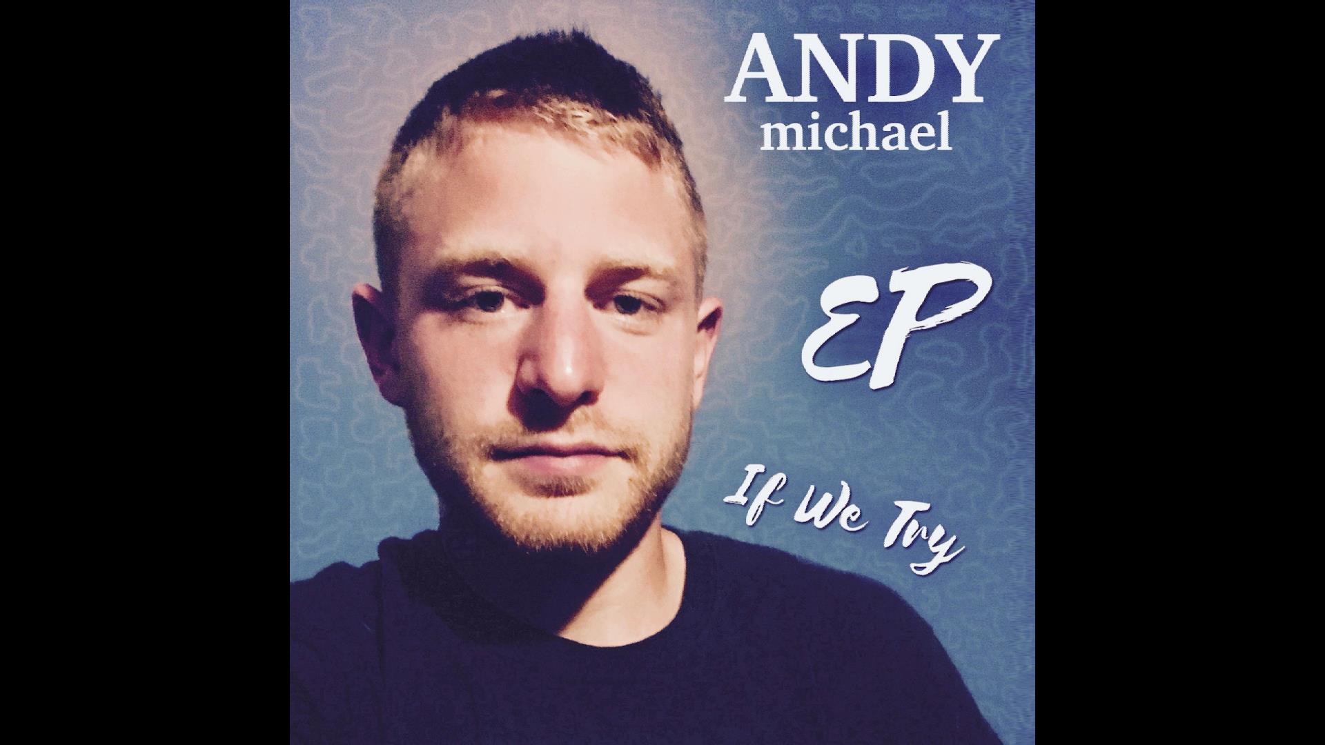  Andy Michael – If We Try