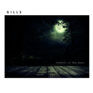 Gills - Shadows Of The Moon